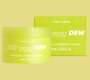 Say You Dew-MOISTURIZING VITAMIN C CREAM